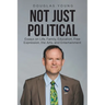 Not Just Political: Essays on Life, Family, Education, Free Expression, the Arts, and Entertainment