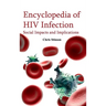 Encyclopedia of HIV Infection: Social Impacts and Implications