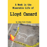A Week in the Miserable Life of Lloyd Canard