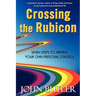 Crossing the Rubicon: Seven Steps to Writing Your Own Personal Strategy
