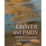 Krøyer and Paris: French Connections and Nordic Colours