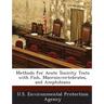 Methods for Acute Toxicity Tests with Fish, Macroinvertebrates, and Amphibians