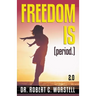 Freedom Is (Period.) 2.0