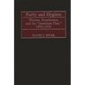 Purity and Hygiene: Women, Prostitution, and the American Plan, 1900-1930