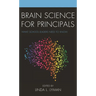 Brain Science for Principals: What School Leaders Need to Know