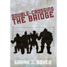 Double-Crossing the Bridge