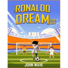 The Ronaldo Dream Come True