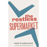 Restless Supermarket