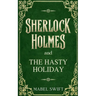 Sherlock Holmes and The Hasty Holiday