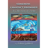 Somehow, I Haven't Drowned