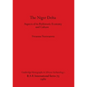 The Niger Delta: Aspects of its Prehistoric Economy and Culture