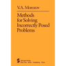 Methods for Solving Incorrectly Posed Problems