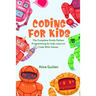 Coding for Kids: The Complete Guide Python Programming for kids, Learn to Code with Games