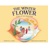 The Winter Flower: A Story of New Beginnings