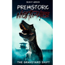 Prehistoric Nightmare: The Graveyard Shift