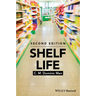 Shelf Life Shelf Life