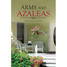 Arms and Azaleas