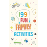 199 Fun Family Activities