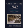 Christmastime 1942: A Love Story
