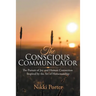 The Conscious Communicator: The Pursuit of Joy and Human Connection Inspired by the Art of Horsemanship