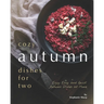 Cozy Autumn Dishes for Two: Enjoy Easy and Quick Autumn Dishes at Home
