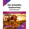 Site Reliability Engineering Handbook: Understanding SRE core principles to build and operate reliable systems (English Edition)