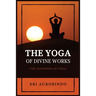The Yoga of Divine Works: The Synthesis of Yoga