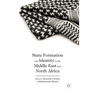 State Formation and Identity in the Middle East and North Africa