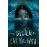 The Better to Eat You with