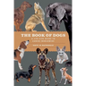 The Book of Dogs: A Life-Size Guide to Canids Worldwide