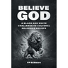 Believe God