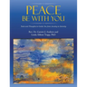 Peace Be with You: Tools and Thoughts to Guide You from Anxiety to Serenity