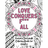 Love Conquers Fuck All: A Sweary Zentangle Coloring Book for Adults