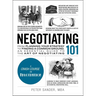 Negotiating 101: From Planning Your Strategy to Finding a Common Ground, an Essential Guide to the Art of Negotiating