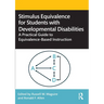 Stimulus Equivalence for Students with Developmental Disabilities: A Practical Guide to Equivalence-Based Instruction