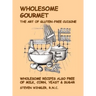 Wholesome Gourmet: The Art of Gluten-Free Cuisine