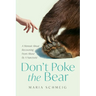 Don't Poke the Bear: A Memoir About Recovering From Abuse By A Narcissist