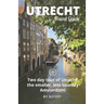 Utrecht Travel Guide (Unanchor): Two day tour of Utrecht: the smaller, less touristy Amsterdam!