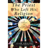The Priest Who Left His Religion: In Pursuit of Cosmic Spirituality