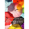 A Pedagogy of Kindness