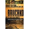 Bruchko and the Motilone Miracle: How Bruce Olson Brought a Stone Age South American Tribe Into the 21st Century