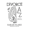 Divorce A to Z: A Quick Look at the First Year