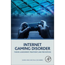 Internet Gaming Disorder: Theory, Assessment, Treatment, and Prevention