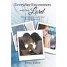 Everyday Encounters with the Lord: Meeting God and Hearing His Word in Everyday Experiences. a Year of Daily Devotional Thoughts