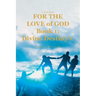 A True Story FOR THE LOVE of GOD: Book 1: Divine Destiny's
