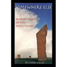 Somewhere Else: Random Travels on this Small PlanetM