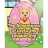 The Adventures of LayLa the Lovable Dog: The Story of Going to Doggie Training Classes!