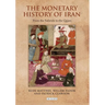 The Monetary History of Iran: From the Safavids to the Qajars