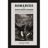 Romances of the White Man's Burden: Race, Empire, and the Plantation in American Literature, 1880-1936