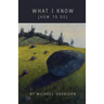 What I Know [How to Do]